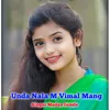 Unda Nala M Vimal Mang